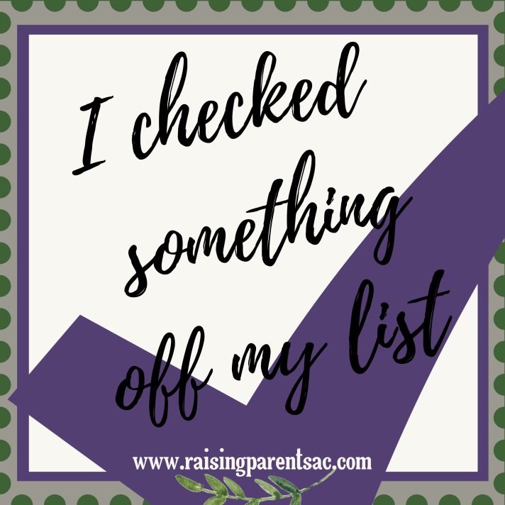 I checked off something on my list