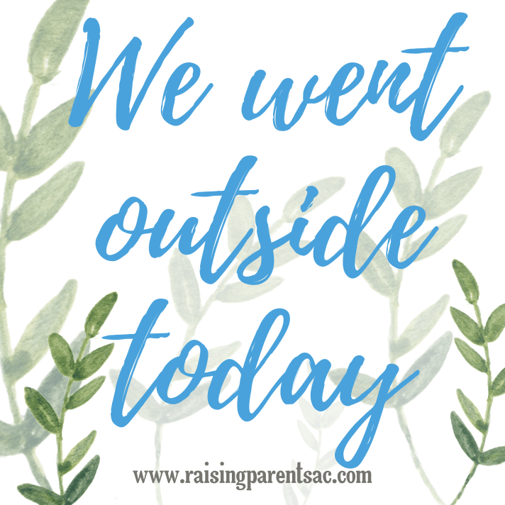 We went outside today