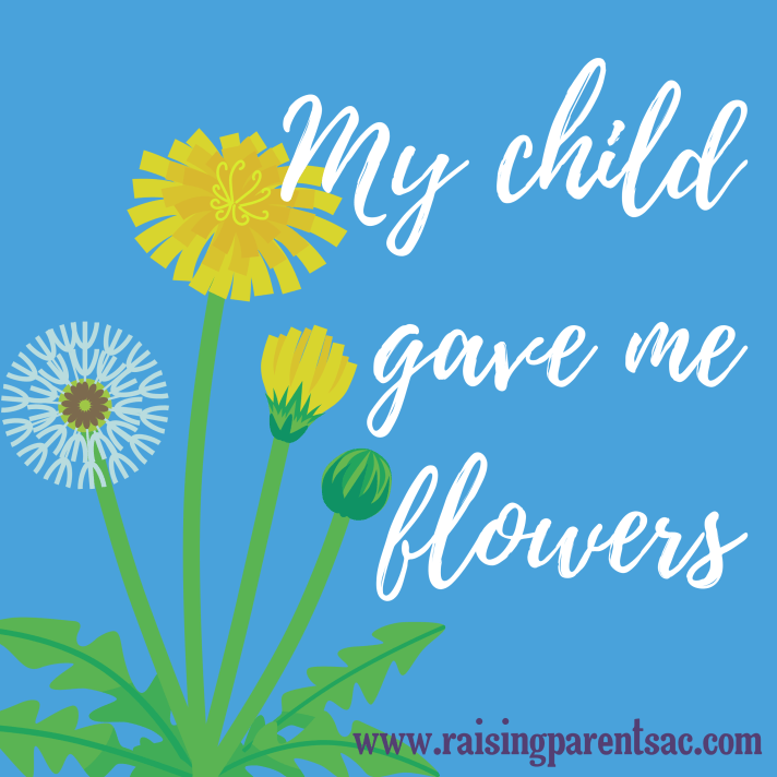 my child gave me flowers